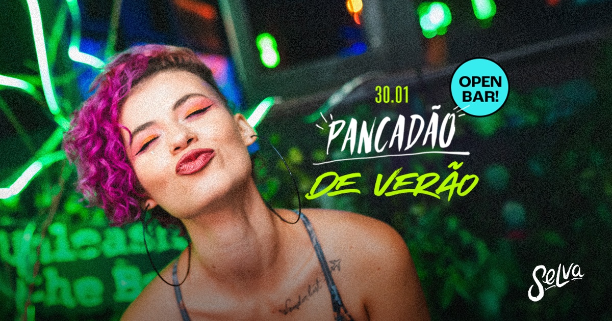 Pancadão de Verão na Selva| Open Bar | Funk 150bpm, Proibidão e Pop! | (Sexta | 30.01) - São Paulo, SP