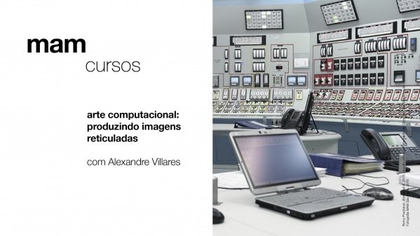 Imagem do evento curso online | arte computacional: produzindo imagens reticuladas, com Alexandre Villares