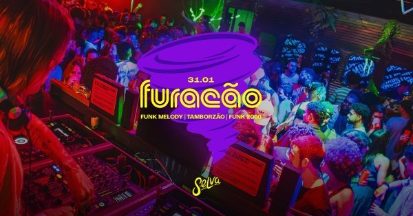 Imagem do evento Furacão na Selva  | Funk 150bpm, Proibidão e Funk 2000! | (Sábado | 31.01)