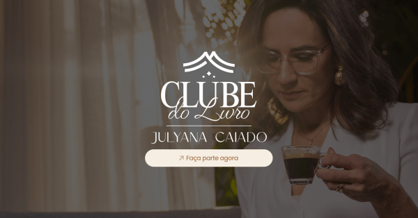 Imagem do evento Abertura Oficial : Clube do Livro com Julyana Caiado