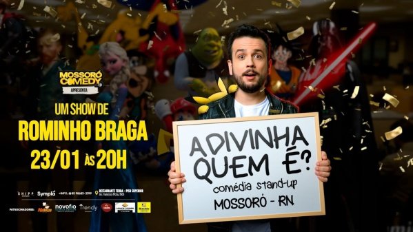 Imagem do evento ROMINHO BRAGA - ADIVINHA QUEM É? COMÉDIA STAND UP|MOSSORÓ-RN |23/Jan | 20H