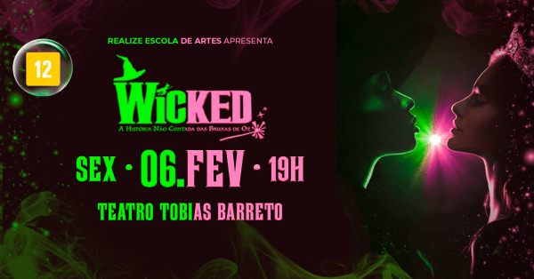 Imagem do evento WICKED - A HISTÓRIA NÃO CONTADA DAS BRUXAS DE OZ