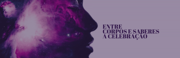 Imagem do evento Entre Corpos e Saberes a Celebração - Palestra/Show