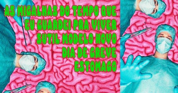 Imagem do evento as migalhas dø tempo que guardei pra viver + Sutil Modelo Novo + Dia de Greve + estômago