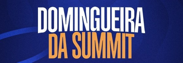 Imagem do evento DOMINGUEIRA DA SUMMIT