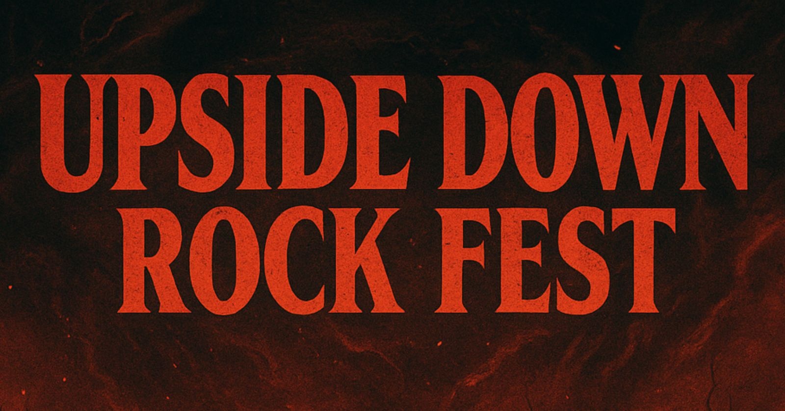 UPSIDE DOWN ROCK FEST na WEST FIRE