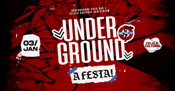 Imagem do evento 03/01 (SAB) UNDERGROUND ROCK BAR - A Festa!