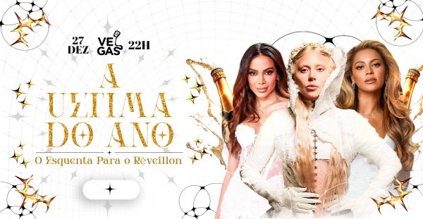 Imagem do evento A ÚLTIMA DO ANO  ESQUENTA OFICIAL DA CLUBE POP & VEGAS PARA O RÉVEILLON