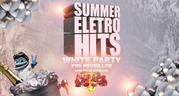 Imagem do evento SUMMER ELETROHITS | Especial Pré-Réveillon WHITE PARTY | 2 PISTAS: SUMMER + ESPECIAL FURACÃO 2000!