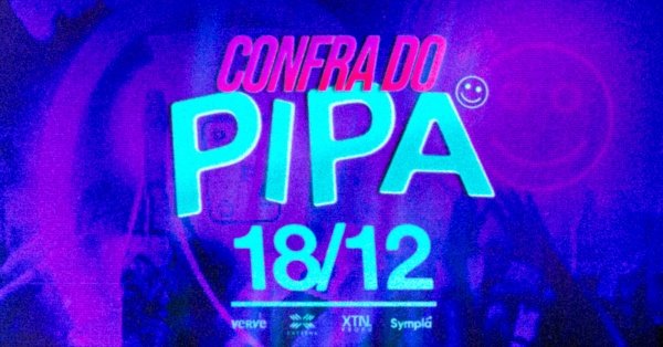 Imagem do evento CONFRA DO PIPA ~ COPÃO GRÁTIS! 18.DEZ NA EXTERNA