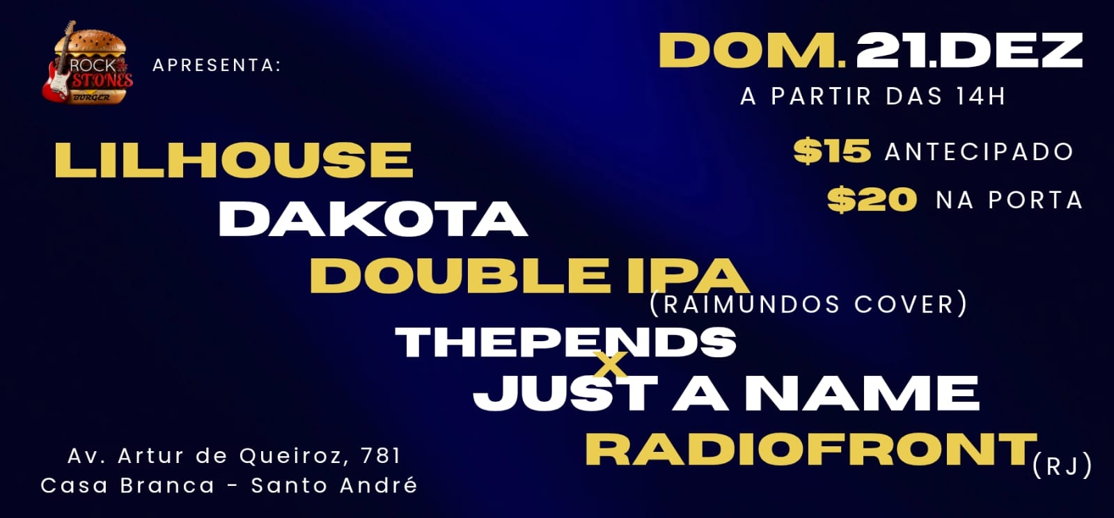 ROCK STONES apresenta: LILHOUSE + DAKOTA + DOUBLE IPA + RADIOFRONT (RJ) + THEPENDS X JUST A NAME