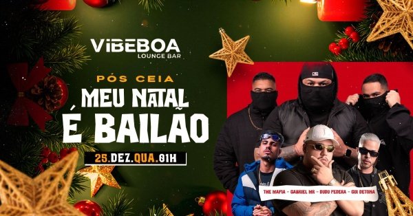 Imagem do evento MEU NATAL É BAILÃO - PÓS CEIA | Vibe Boa Lounge Bar | Quarta - 25/12 - 01h