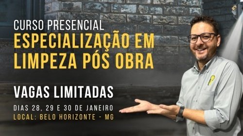 Imagem do evento Curso Presencial de Especialização em Limpeza Pós-Obra - Turma Janeiro 2026 - Belo Horizonte