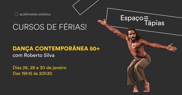 Imagem do evento Dança Contemporânea 50+ com Roberto Silva - cursos de férias no Espaço Tápias
