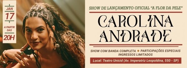 Imagem do evento Show de lançamento oficial "A Flor da Pele" - Carolina Andrade