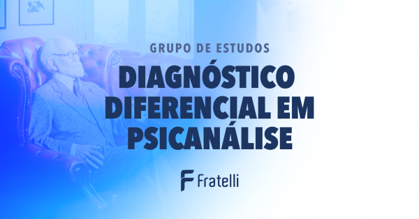 Imagem do evento Grupo de Estudos Diagnóstico Diferencial em Psicanálise