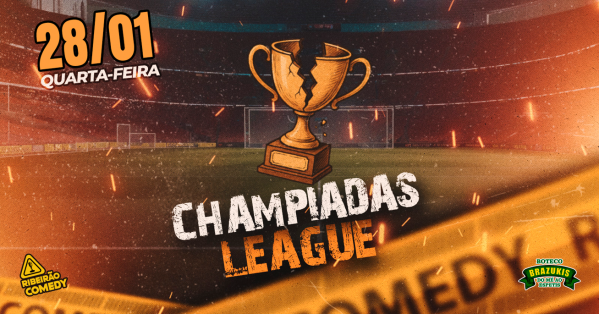 Imagem do evento CHAMPIADAS LEAGUE no Ribeirão Comedy