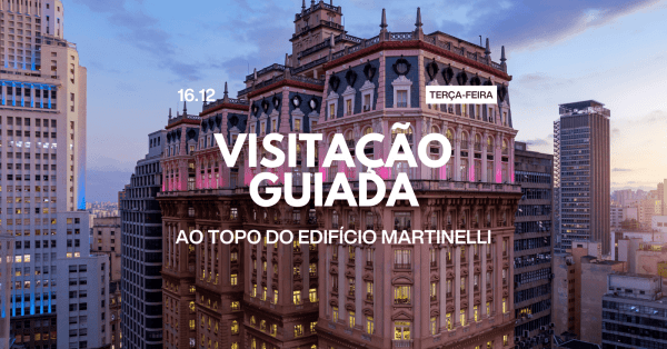 Imagem do evento Visitação Guiada Gratuita ao topo Edifício Martinelli!
