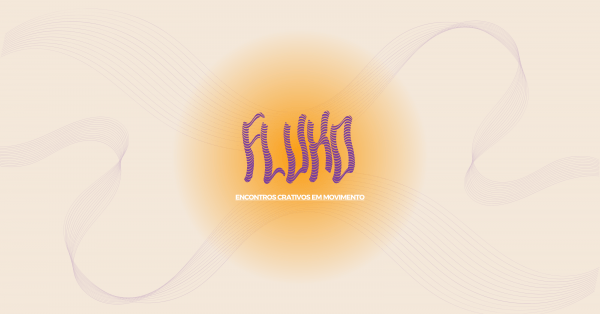 Imagem do evento FLUXO - encontros criativos em movimento.