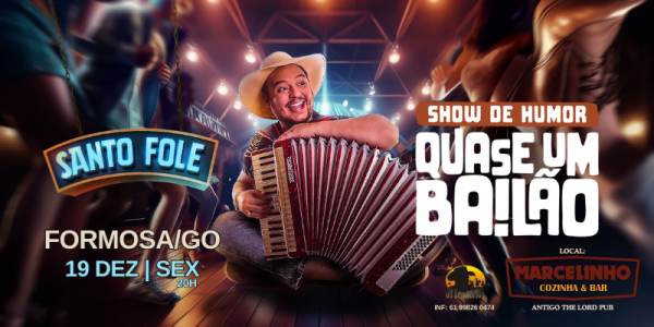 Imagem do evento Santo Fole em Formosa - Show de Humor Quase Um Bailão