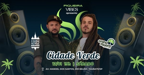 Imagem do evento Cidade Verde Sounds no Arena Fiqueira - Taubaté SP