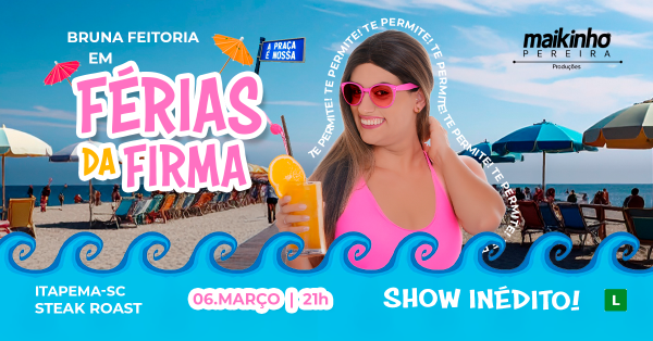 Imagem do evento BRUNA FEITORIA em FÉRIAS DA FIRMA