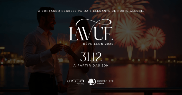 Imagem do evento Lavue Réveillon 2026 | DoubleTree by Hilton Porto Alegre