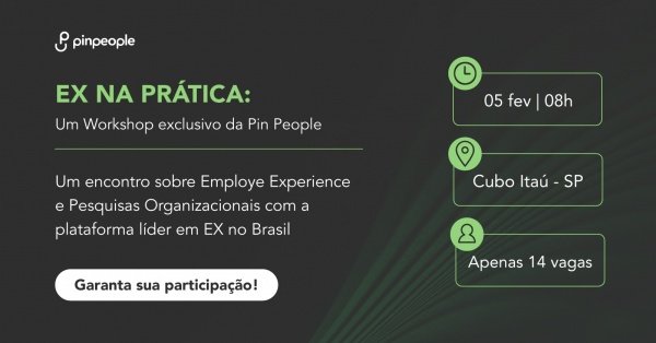 Imagem do evento Employee Experience na Prática: Um Workshop Exclusivo da Pin People (Turma de Fevereiro)