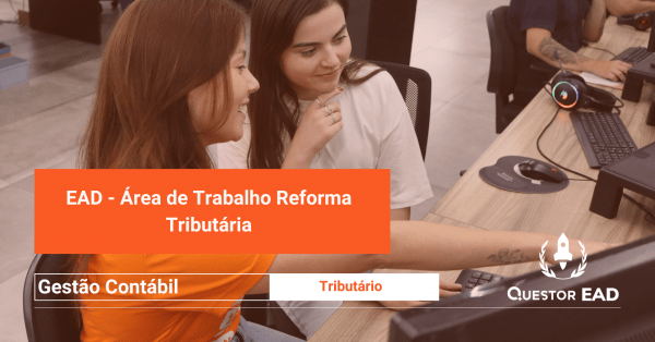 Imagem do evento EAD - Área de Trabalho Reforma Tributária