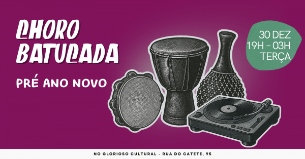 Imagem do evento Choro Batucada no Glorioso Cultural - 30/12- Terça-feira