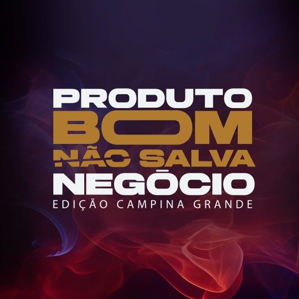 Imagem do evento Produto bom NÃO salva negócio!