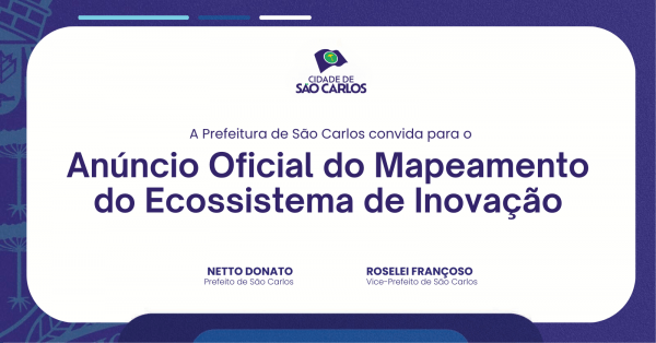 Imagem do evento Anúncio Oficial do Mapeamento do Ecossistema de Inovação - São Carlos/SP