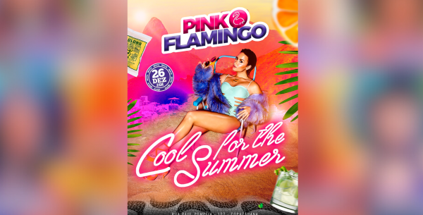 Imagem do evento Pink Flamingo | Cool for the SUMMER |Sexta  , 26 de Dezembro  (Cópia)