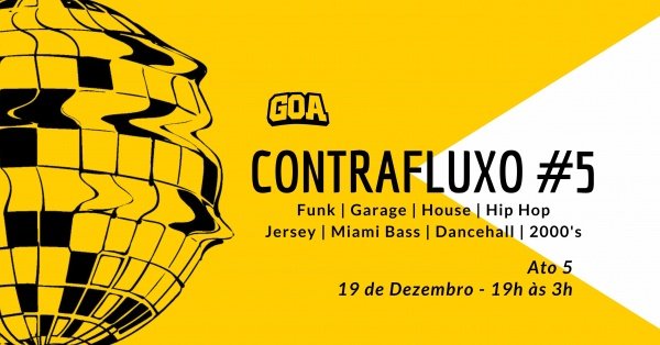 Imagem do evento CONTRAFLUXO #5 - FUNK | DANCEHALL | HOUSE | HIP HOP | JERSEY | 2000 - GOA