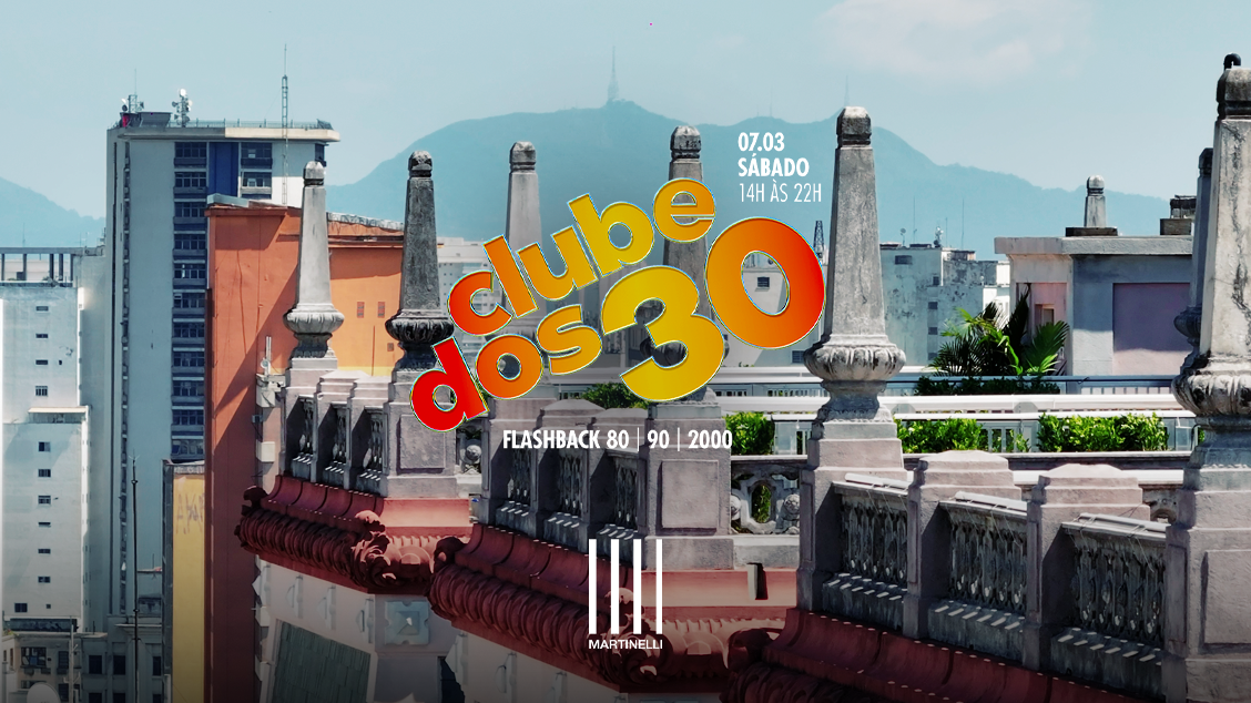 CLUBE DOS 30 no Edifício Martinelli! | 07.03