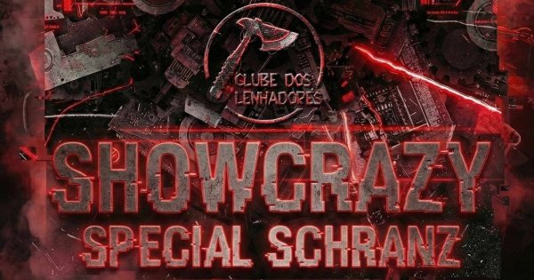 Imagem do evento CLUBE DOS LENHADORES SHOWCRAZY - SPECIAL SCHRANZ