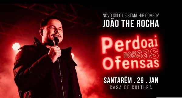 Imagem do evento JOÃO THE ROCHA EM SANTARÉM - PERDOAI NOSSAS OFENSAS 29/01
