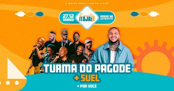 Imagem do evento 27/12 - RÉVEILLON ITAJAÍ - TURMA DO PAGODE + SUEL