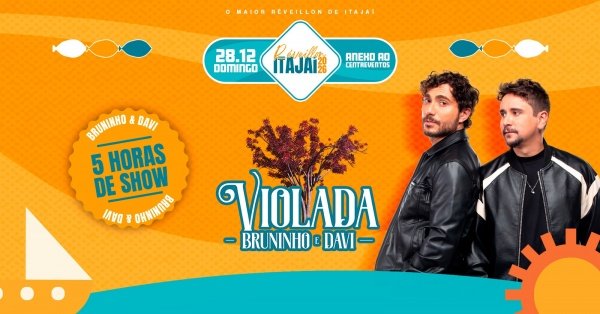 Imagem do evento 28/12 - RÉVEILLON ITAJAÍ - VIOLADA BRUNINHO E DAVI