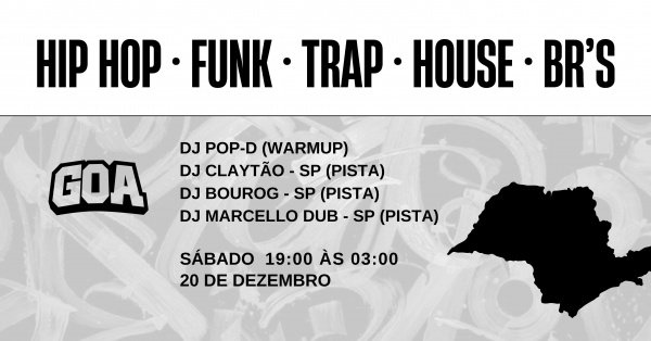 Imagem do evento BAILE - HIP HOP / FUNK / TRAP / HOUSE / BRS - GOA