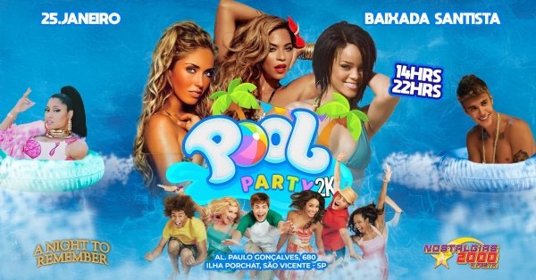 Imagem do evento Pool Party 2K: A Night To Remember & Nostalgias 2000 - Edição BAIXADA SANTISTA - Domingo a tarde