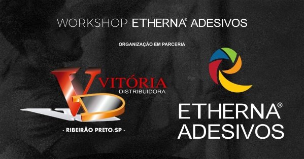Imagem do evento [VITORIA DISTRIBUIDORA] Workshop Etherna Adesivos