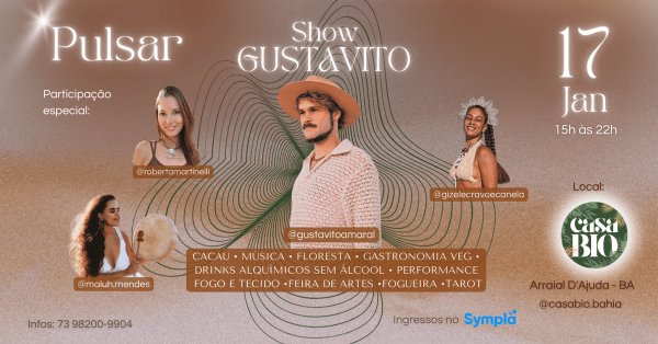Imagem do evento PULSAR - Show Gustavito & Cerimônia do Cacau em Arraial D'Ajuda - Bahia