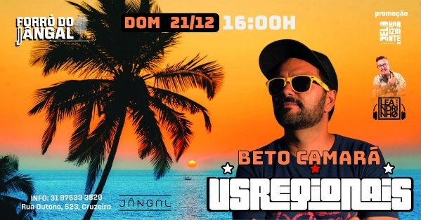 Imagem do evento BETO CAMARÁ E US REGIONAIS AO VIVO - FORRÓ DO JÂNGAL