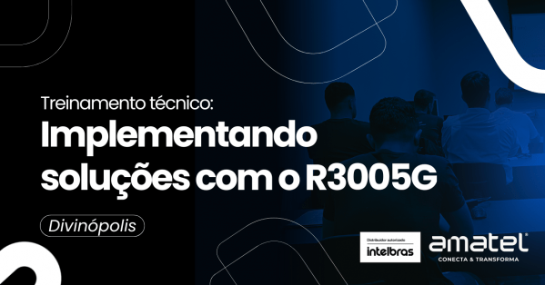 Imagem do evento Treinamento técnico: Implementando soluções com o R3005G
