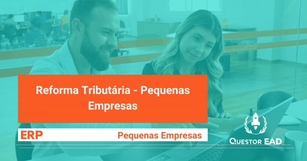 Imagem do evento Reforma Tributária no Questor Pequenas Empresas