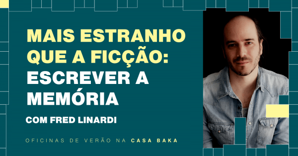 Imagem do evento Mais estranho que a ficção: escrever a memória com Fred Linardi