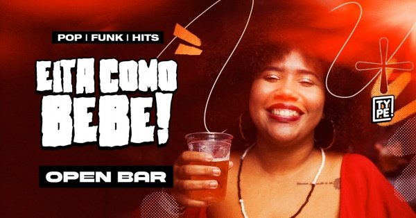 Imagem do evento Eita Como Bebe! [OPEN BAR]