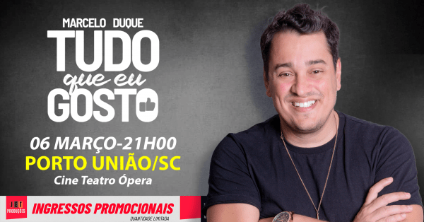 Imagem do evento MARCELO DUQUE EM PORTO UNIÃO/SC - 06 de Março
