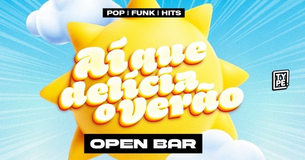 Imagem do evento Ai Que Delícia o Verão! [OPEN BAR]
